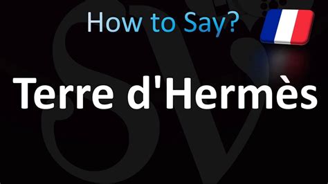 How to pronounce Terre D'Hermes in French.